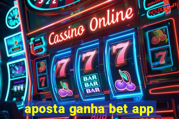 aposta ganha bet app